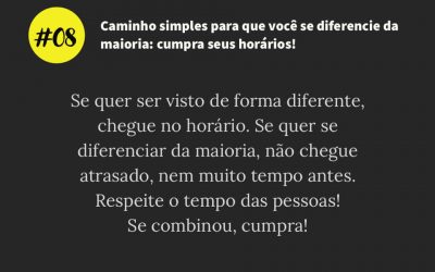 Caminho simples para que você se diferencie da maioria: cumpra seus horários #50Sacadas #Dia08
